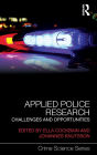 Applied Police Research: Challenges and opportunities