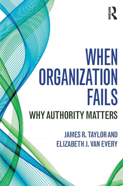 When Organization Fails: Why Authority Matters