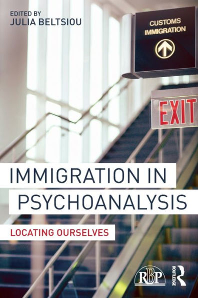 Immigration Psychoanalysis: Locating Ourselves