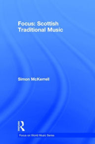 Title: Focus: Scottish Traditional Music / Edition 1, Author: Simon McKerrell