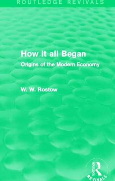 How it all Began (Routledge Revivals): Origins of the Modern Economy