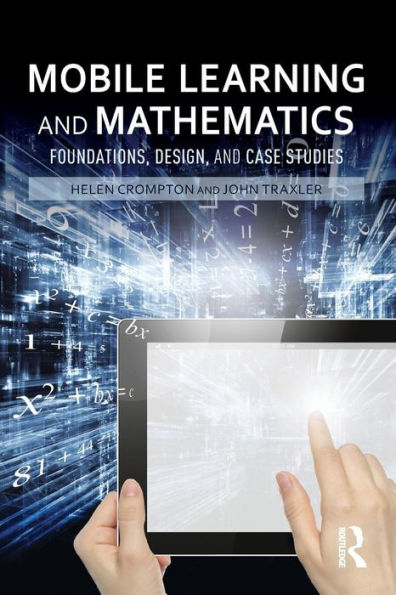 Mobile Learning and Mathematics: Foundations, Design, and Case Studies / Edition 1