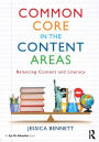 Common Core in the Content Areas: Balancing Content and Literacy / Edition 1