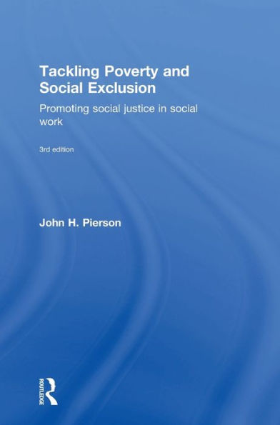 Tackling Poverty and Social Exclusion: Promoting Social Justice in Social Work / Edition 3