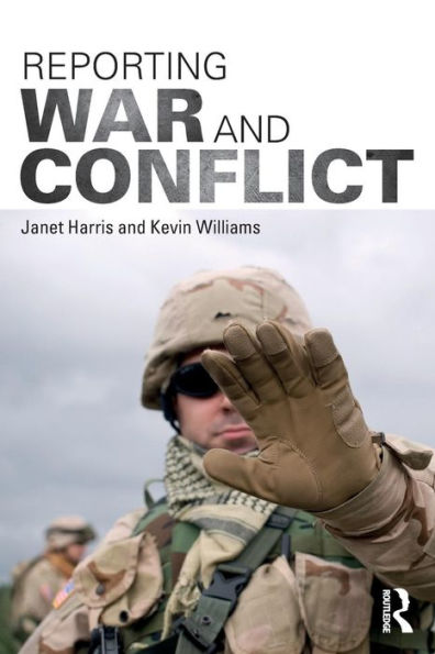 Reporting War and Conflict / Edition 1
