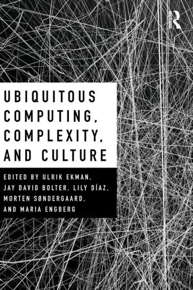 Ubiquitous Computing, Complexity and Culture / Edition 1