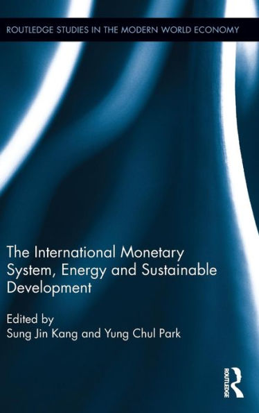 The International Monetary System, Energy and Sustainable Development / Edition 1