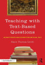 Teaching With Text-Based Questions: Helping Students Analyze Nonfiction and Visual Texts