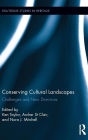 Conserving Cultural Landscapes: Challenges and New Directions / Edition 1