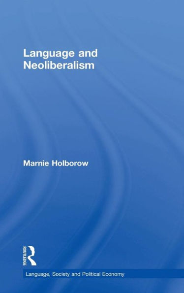 Language and Neoliberalism / Edition 1
