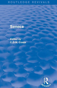 Title: Seneca (Routledge Revivals), Author: Costa C.D.N.