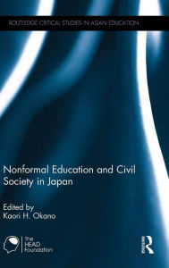 Title: Nonformal Education and Civil Society in Japan / Edition 1, Author: Kaori H. Okano