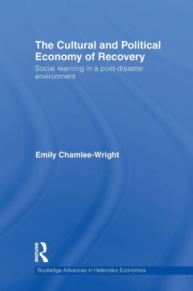 The Cultural and Political Economy of Recovery: Social Learning in a post-disaster environment