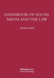 Title: Handbook of Social Media and the Law / Edition 1, Author: Laura Scaife