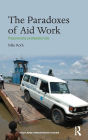 The Paradoxes of Aid Work: Passionate Professionals / Edition 1