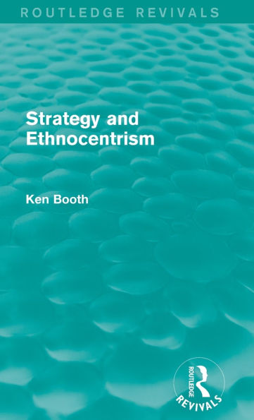 Strategy and Ethnocentrism (Routledge Revivals)