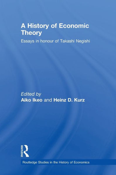 A History of Economic Theory: Essays in honour of Takashi Negishi