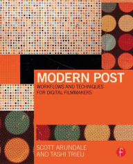 Title: Modern Post: Workflows and Techniques for Digital Filmmakers / Edition 1, Author: Scott Arundale