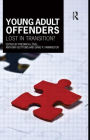 Young Adult Offenders: Lost in Transition?