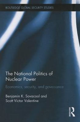 The National Politics of Nuclear Power: Economics, Security, and Governance