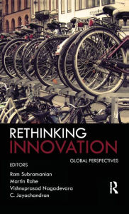Title: Rethinking Innovation: Global Perspectives / Edition 1, Author: Ram Subramanian