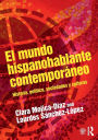 El mundo hispanohablante contemporáneo: Historia, política, sociedades y culturas / Edition 1