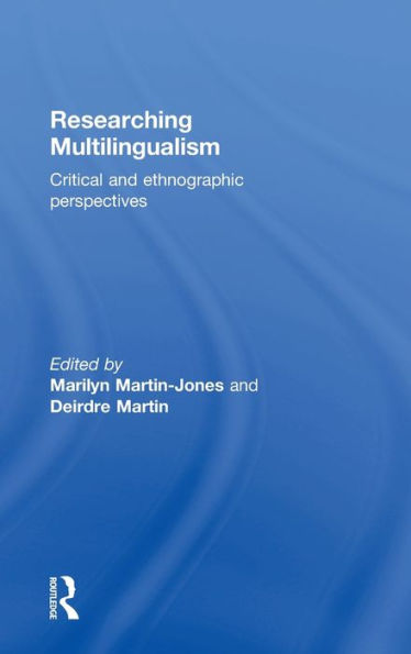 Researching Multilingualism: Critical and ethnographic perspectives / Edition 1