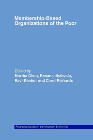 Title: Membership Based Organizations of the Poor, Author: Martha Chen