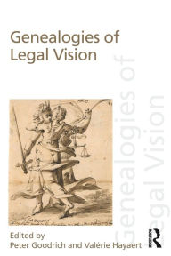 Title: Genealogies of Legal Vision, Author: Peter Goodrich
