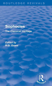 Title: Sophocles (Routledge Revivals): The Classical Heritage, Author: Roger Dawe