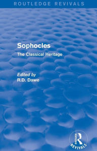 Title: Sophocles (Routledge Revivals): The Classical Heritage, Author: Roger Dawe