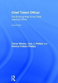 Title: Chief Talent Officer: The Evolving Role of the Chief Learning Officer, Author: Tamar Elkeles