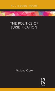 Title: The Politics of Juridification, Author: Mariano Croce