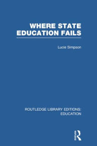 Title: Where State Education Fails, Author: Lucie Simpson