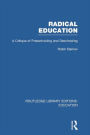 Radical Education (RLE Edu K): A Critique of Freeschooling and Deschooling