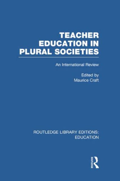 Teacher Education Plural Societies (RLE Edu N): An International Review