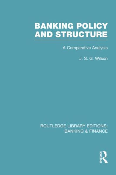 Banking Policy and Structure (RLE & Finance): A Comparative Analysis
