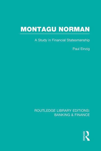 Montagu Norman (RLE Banking & Finance): A Study Financial Statemanship