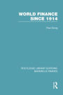 World Finance Since 1914 (RLE Banking & Finance)