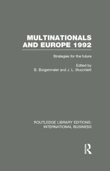 Multinationals and Europe 1992 (RLE International Business): Strategies for the Future