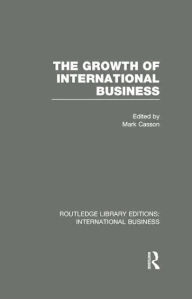 Title: The Growth of International Business (RLE International Business), Author: MARK CASSON