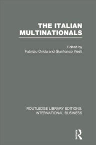 Title: The Italian Multinationals (RLE International Business), Author: Fabrizio Onida