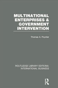 Title: Multinational Enterprises and Government Intervention (RLE International Business), Author: Thomas Poynter