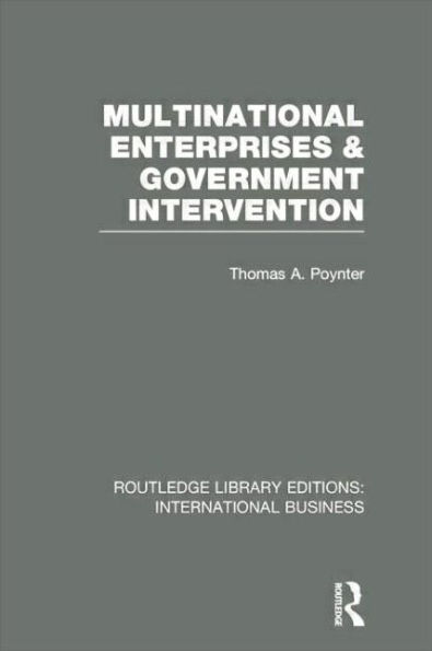 Multinational Enterprises and Government Intervention (RLE International Business)