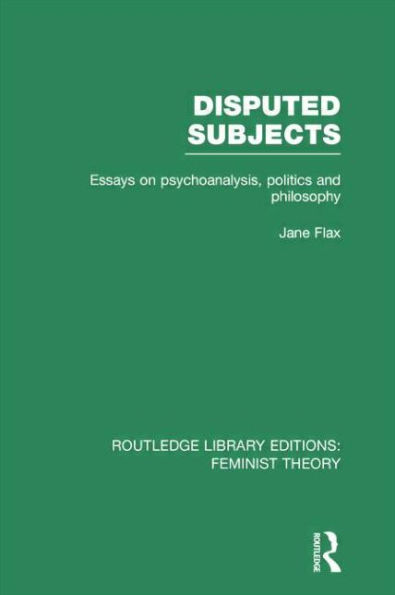 Disputed Subjects (RLE Feminist Theory): Essays on Psychoanalysis, Politics and Philosophy