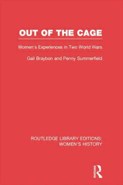 Out of the Cage: Women's Experiences Two World Wars