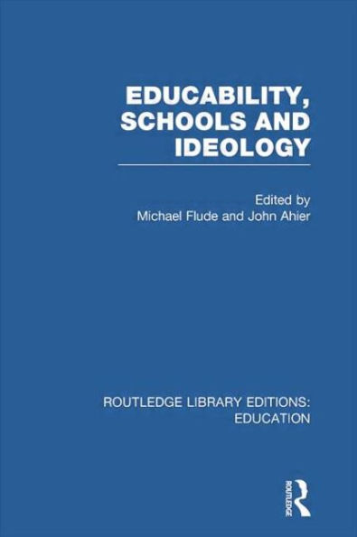 Educability, Schools and Ideology (RLE Edu L)