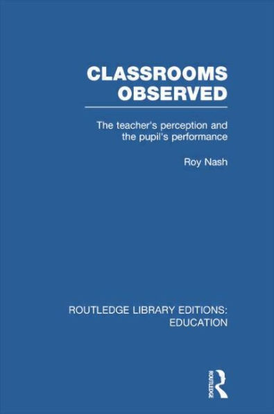 Classrooms Observed (RLE Edu L): the Teacher's Perception and Pupil's Peformance