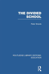 Title: Divided School, Author: Peter Woods