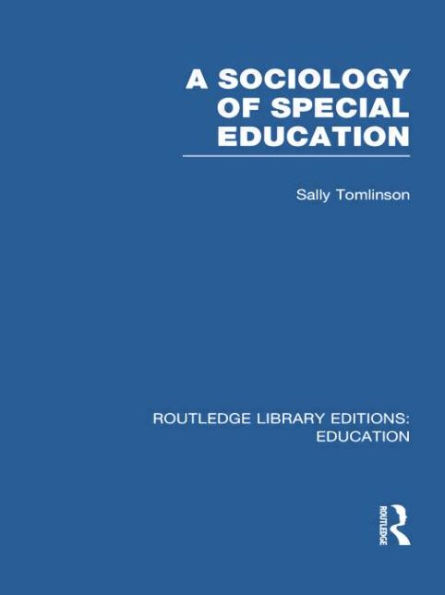 A Sociology of Special Education (RLE Edu M)